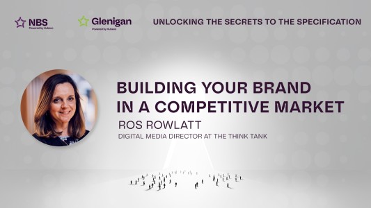 Header image is titled 'Building your Brand in a Competitive Market by Ros Rowlatt, The Think Tank - in collaboration with NBS, Unlocking the Secrets to the Specification event