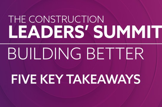 5 Key Takeaways from the Construction Leaders’ Summit: Building Better